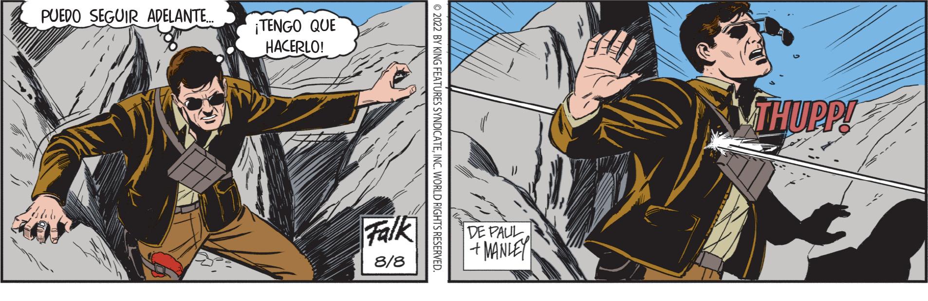 Fictional character OCR: PUEDO SEGUIR ADELANTE.. ¡TENGO QUE HACERLO! Falk 8/8 ?2022 BY KING FEATURES SYNDICATEINC. WORLD RIGHTS RESERVED DE PAUL +MANLEY THUPP! PUEDO SEGUIR ADELANTE .. ¡ TENGO QUE HACERLO ! Falk 8/8 ?2022 BY KING FEATURES SYNDICATEINC . WORLD RIGHTS RESERVED DE PAUL + MANLEY THUPP !