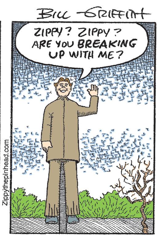 Plant OCR: Zippythepinhead.com BILL-GRIFFint ZIPPY? ZIPPY? ARE YOU BREAKING UP WITH ME? Zippythepinhead.com BILL - GRIFFint ZIPPY ? ZIPPY ? ARE YOU BREAKING UP WITH ME ?