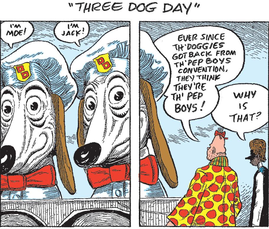 Adaptation OCR: I'M MOE! W "THREE DOG DAY" I'M JACK! Mus EVER SINCE TH DOGGIES GOT BACK FROM TH PEP BOYS CONVENTIONTHEY THINK THEY'RE TH' PEP BOYS! WHY 15 THAT? I'M MOE ! W " THREE DOG DAY " I'M JACK ! Mus EVER SINCE TH DOGGIES GOT BACK FROM TH PEP BOYS CONVENTIONTHEY THINK THEY'RE TH ' PEP BOYS ! WHY 15 THAT ?