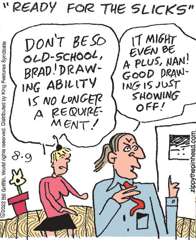 Sharing OCR: "READY FOR THE SLICKS" IT MIGHT EVEN BE A PLUSNAN! GOOD DRAW- ING IS JUST SHOWING OFF! ?2022 Bill Griffith. World rights reserved. Distributed by King Features Syndicate DON'T BESO OLD-SCHOOLBRAD! DRAW- ING ABILITY IS NO LONGER A REQUIRE MENT! 8.9 zippythepinhead.com " READY FOR THE SLICKS " IT MIGHT EVEN BE A PLUSNAN ! GOOD DRAW ING IS JUST SHOWING OFF ! ?2022 Bill Griffith . World rights reserved . Distributed by King Features Syndicate DON'T BESO OLD - SCHOOLBRAD ! DRAW ING ABILITY IS NO LONGER A REQUIRE MENT ! 8.9 zippythepinhead.com