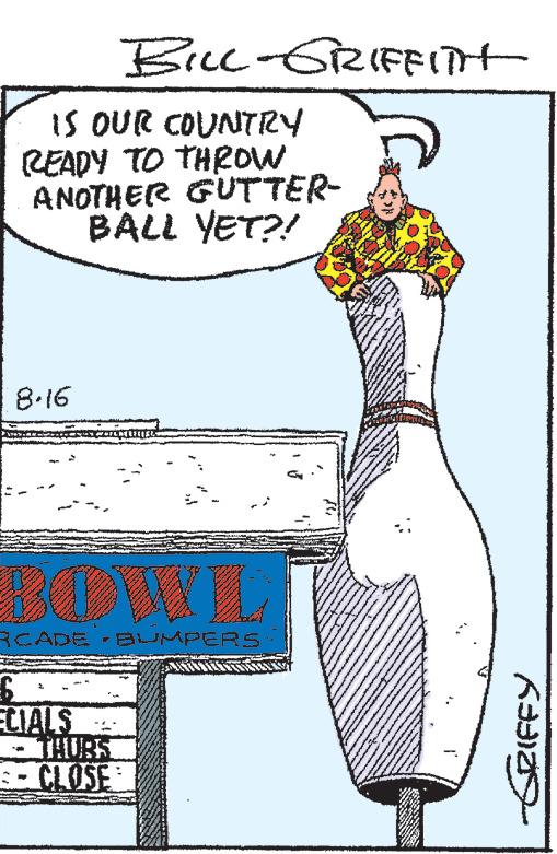 Line OCR: IS OUR COUNTRY READY TO THROW ANOTHER GUTTER- BALL YET?! 8.16 BILL-GRIFFITH BOWL RCADE BUMPERS ELIALS THURS - CLOSE SRIFFY IS OUR COUNTRY READY TO THROW ANOTHER GUTTER BALL YET ?! 8.16 BILL - GRIFFITH BOWL RCADE BUMPERS ELIALS THURS - CLOSE SRIFFY