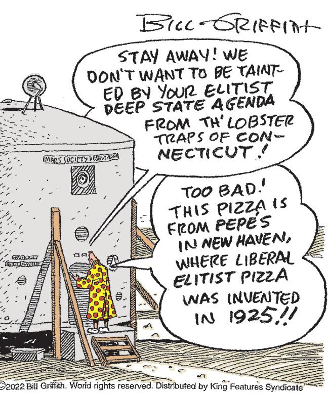 Building OCR: ERRENTLE BILL-GRIFFINT STAY AWAY! WE DON'T WANT TO BE TAINT- ED BY YOUR ELITIST DEEP STATE AGENDA FROM TH' LOBSTER TRAPS OF CON- NECTICUT! IMARS SOCIETY DESEM TOO BAD! THIS PIZZA IS FROM PEPES IN NEW HAVENWHERE LIBERAL ELITIST PIZZA WAS INVENTED IN 1925!! 2022 Bill Griffith. World rights reserved. Distributed by King Features Syndicate ERRENTLE BILL - GRIFFINT STAY AWAY ! WE DON'T WANT TO BE TAINT ED BY YOUR ELITIST DEEP STATE AGENDA FROM TH ' LOBSTER TRAPS OF CON NECTICUT ! IMARS SOCIETY DESEM TOO BAD ! THIS PIZZA IS FROM PEPES IN NEW HAVENWHERE LIBERAL ELITIST PIZZA WAS INVENTED IN 1925 !! 2022 Bill Griffith . World rights reserved . Distributed by King Features Syndicate