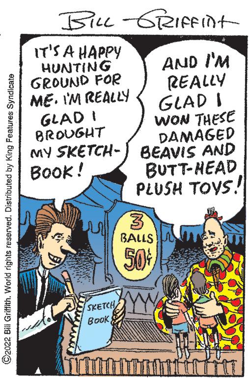 Mammal OCR: ?2022 Bill Griffith. World rights reserved. Distributed by King Features Syndicate BILL-GRIFFint IT'S A HAPPY HUNTING GROUND FOR ME. I'M REALLY GLADI BROUGHT MY SKETCH-) BOOK! will AND I'M REALLY GLAD I WON THESE DAMAGED BEAVIS AND BUTT-HEAD PLUSH TOYS! SKETCH Book 3 BALLS R 50% WW ?2022 Bill Griffith . World rights reserved . Distributed by King Features Syndicate BILL - GRIFFint IT'S A HAPPY HUNTING GROUND FOR ME . I'M REALLY GLADI BROUGHT MY SKETCH- ) BOOK ! will AND I'M REALLY GLAD I WON THESE DAMAGED BEAVIS AND BUTT - HEAD PLUSH TOYS ! SKETCH Book 3 BALLS R 50 % WW