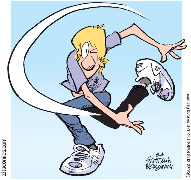 Leisure OCR: zitscomics.com BORGMAN SCOTT AND 8.4 ?2022 ZITS Partnership. Dist.by King Features zitscomics.com BORGMAN SCOTT AND 8.4 ?2022 ZITS Partnership . Dist.by King Features