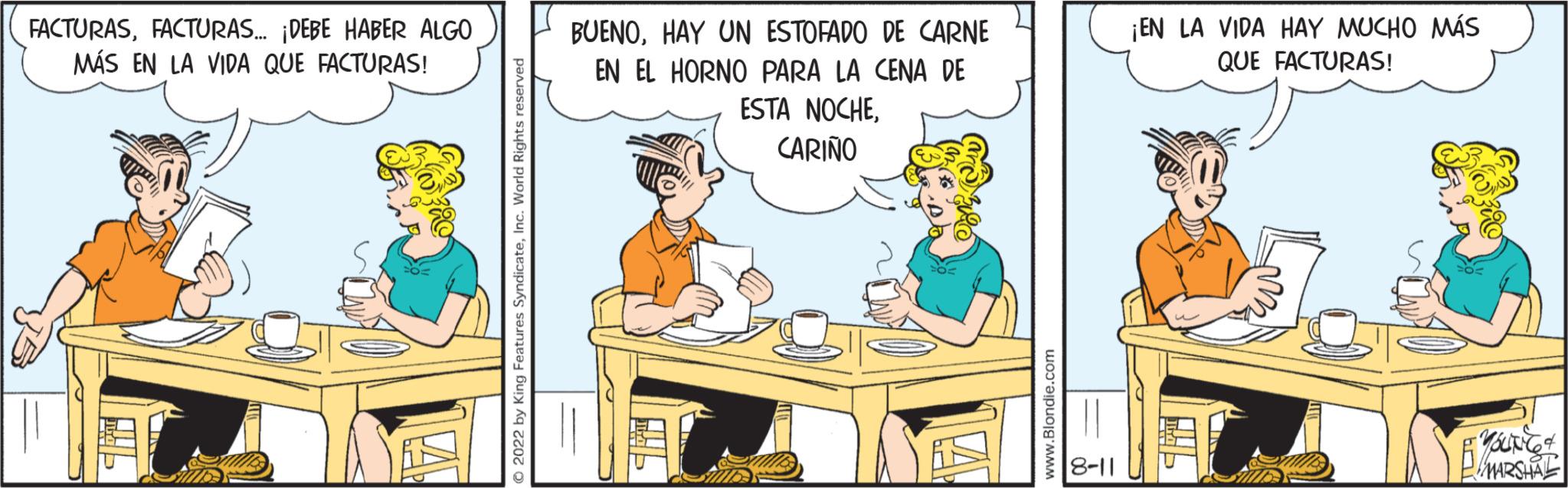 Conversation OCR: FACTURASFACTURAS... ¡DEBE HABER ALGO MÁS EN LA VIDA QUE FACTURAS! SyndicateInc. V BUENOHAY UN ESTOFADO DE CARNE EN EL HORNO PARA LA CENA DE ESTA NOCHECARIÑO ¡EN LA VIDA HAY MUCHO MÁS QUE FACTURAS! YOUNG MARSHAL FACTURASFACTURAS ... ¡ DEBE HABER ALGO MÁS EN LA VIDA QUE FACTURAS ! SyndicateInc. V BUENOHAY UN ESTOFADO DE CARNE EN EL HORNO PARA LA CENA DE ESTA NOCHECARIÑO ¡ EN LA VIDA HAY MUCHO MÁS QUE FACTURAS ! YOUNG MARSHAL