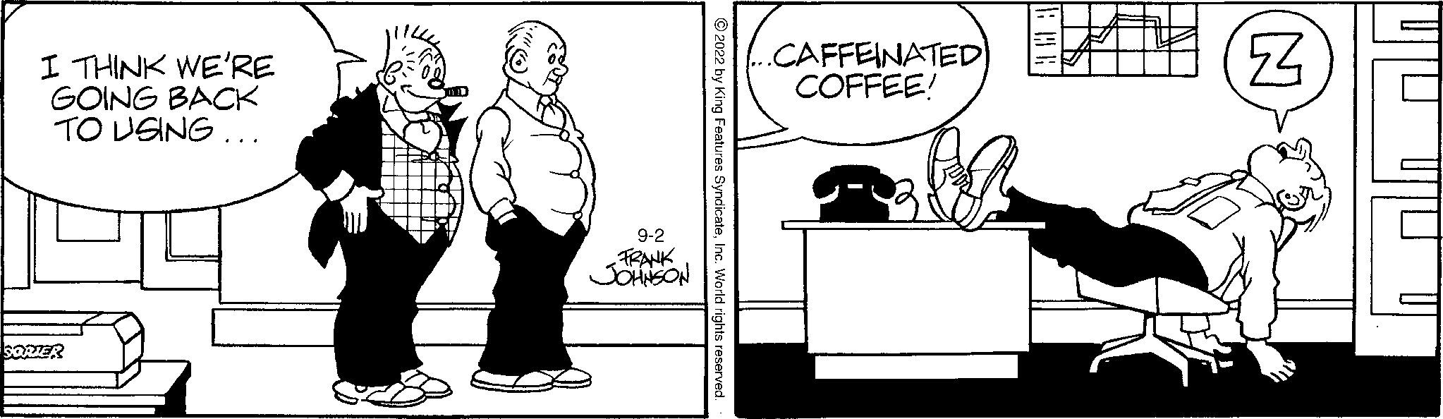 Line OCR: I THINK WE'RE GOING BACK TO USING. SORTER 9-2 FRANK JOHNSON ..CAFFEINATED COFFEE! Z I THINK WE'RE GOING BACK TO USING . SORTER 9-2 FRANK JOHNSON ..CAFFEINATED COFFEE ! Z