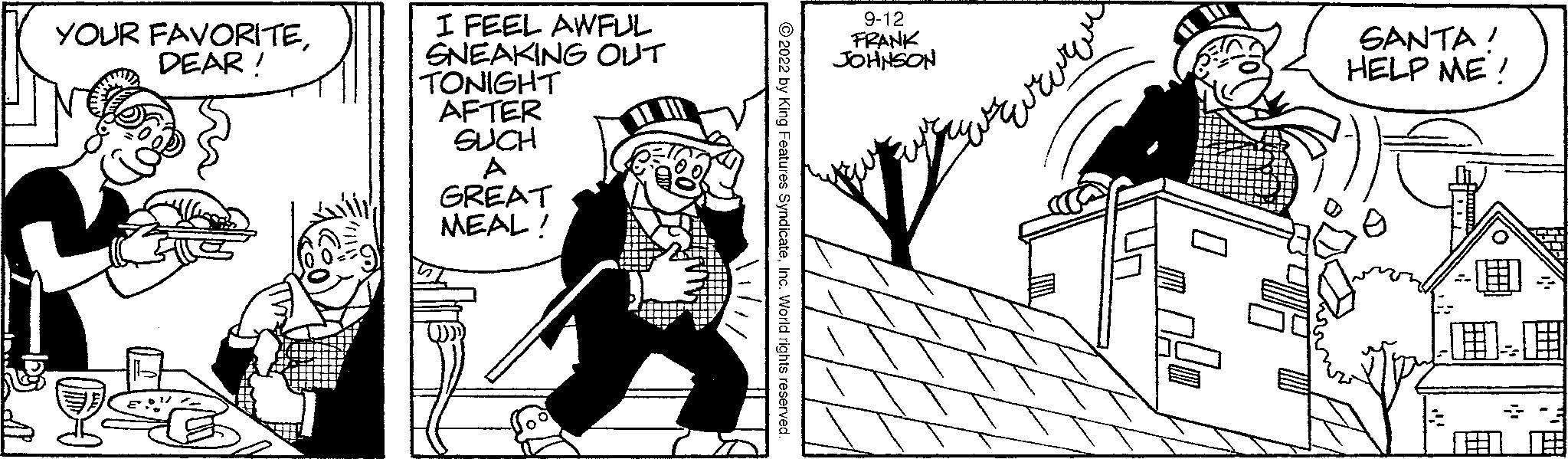 Hat OCR: YOUR FAVORITEDEAR! I FEEL AWFUL SNEAKING OUT TONIGHT AFTER SUCH A GREAT MEAL! 9-12 FRANK JOHNSON ??? ??? ?? ?? ???? Mi SANTA! HELP ME! YOUR FAVORITEDEAR ! I FEEL AWFUL SNEAKING OUT TONIGHT AFTER SUCH A GREAT MEAL ! 9-12 FRANK JOHNSON ??? ??? ?? ?? ???? Mi SANTA ! HELP ME !