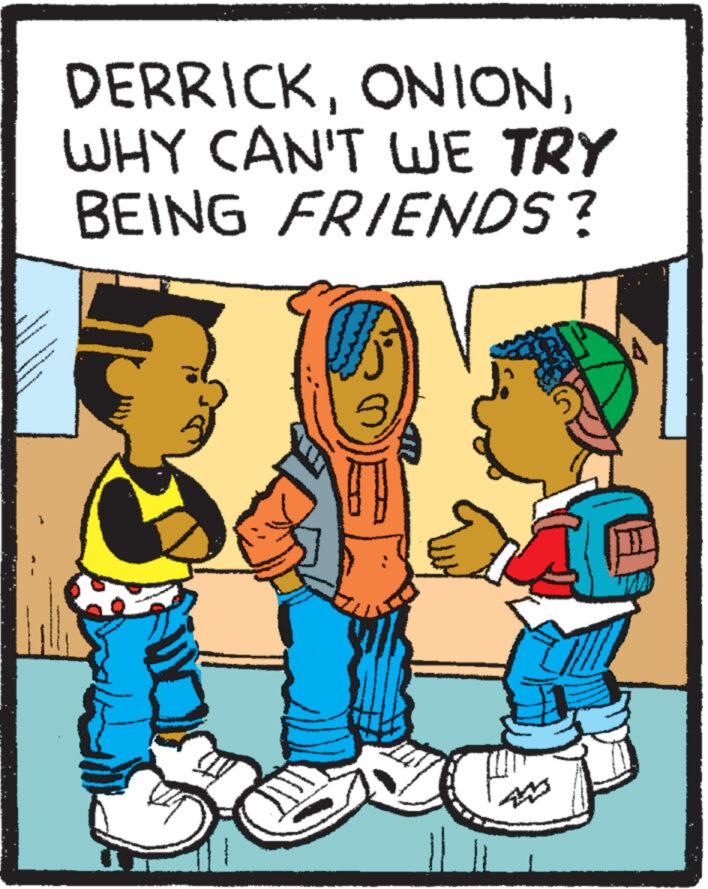 Illustration OCR: DERRICKWHY CAN'T WE TRY BEING FRIENDS? 3 DERRICKWHY CAN'T WE TRY BEING FRIENDS ? 3