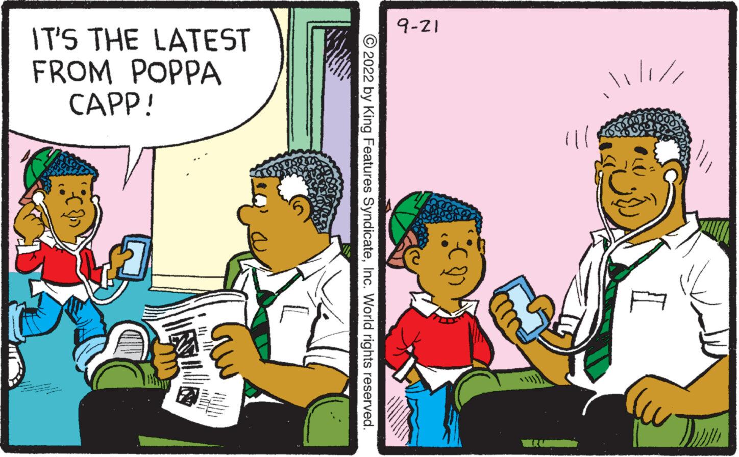 Humour OCR: IT'S THE LATEST FROM POPPA CAPP! FUN 2022 by King Features SyndicateInc. World rights reserved. 9-21 ME 11/1/1 IT'S THE LATEST FROM POPPA CAPP ! FUN 2022 by King Features SyndicateInc. World rights reserved . 9-21 ME 11/1/1