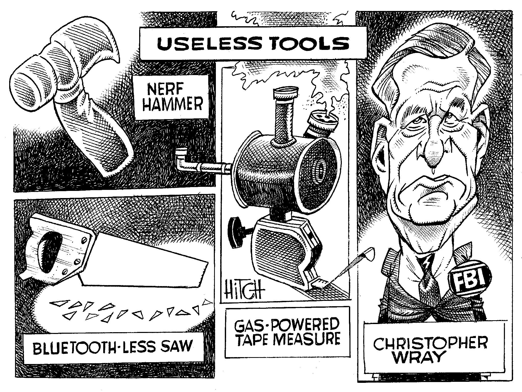 Sharing OCR: USELESS TOOLS NERF HAMMER PAGODA wir BLUETOOTH-LESS SAW HITCH GAS-POWERED TAPE MEASURE FBI CHRISTOPHER WRAY USELESS TOOLS NERF HAMMER PAGODA wir BLUETOOTH - LESS SAW HITCH GAS - POWERED TAPE MEASURE FBI CHRISTOPHER WRAY