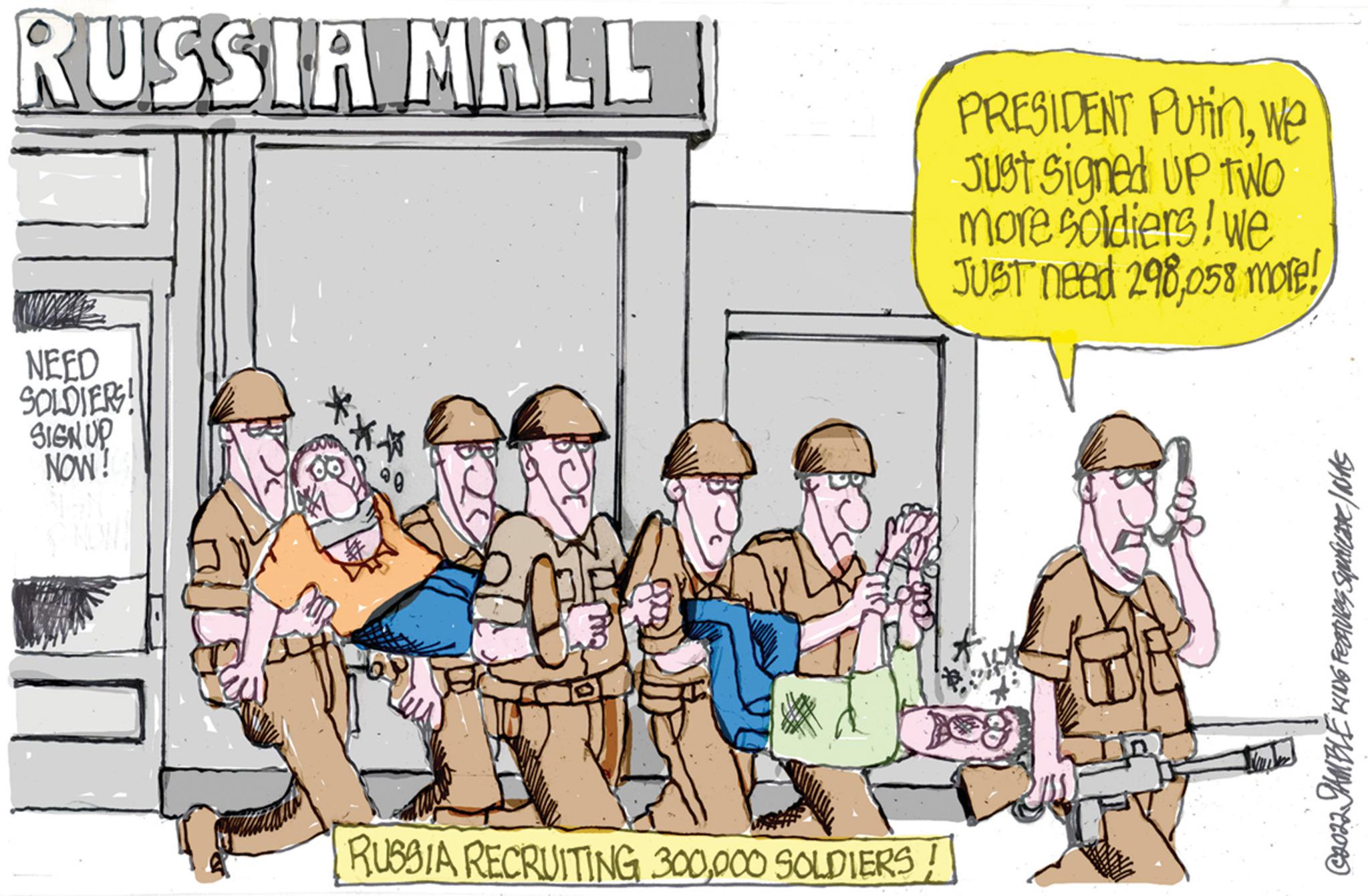 Illustration OCR: RUSSIA MALL NEED SOLDIERS! SIGN UP NOW! RUSSIA RECRUITING 300000 SOLDIERS PRESIDENT Putinwe Just Signed UP TWO more soldiers! we JUST need 298058 more! C2022 JAMBLE KING Features Suplicate ads RUSSIA MALL NEED SOLDIERS ! SIGN UP NOW ! RUSSIA RECRUITING 300000 SOLDIERS PRESIDENT Putinwe Just Signed UP TWO more soldiers ! we JUST need 298058 more ! C2022 JAMBLE KING Features Suplicate ads