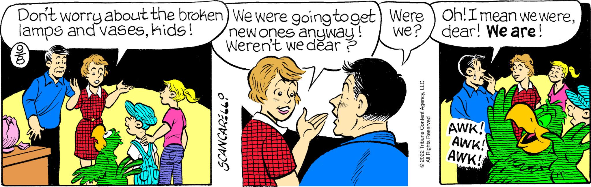 Interaction OCR: Don't worry about the broken) We were going to get Were Oh! I mean we werekids! we? dear! We are! € new ones anyway! Weren't we dear? SCANCARELLO ?2022 Tribune Content AgencyLLC All Rights Reserved AWK! AWK! AWK! Don't worry about the broken ) We were going to get Were Oh ! I mean we werelamps and vaseskids ! we ? dear ! We are ! € new ones anyway ! Weren't we dear ? SCANCARELLO ?2022 Tribune Content AgencyLLC All Rights Reserved AWK ! AWK ! AWK !