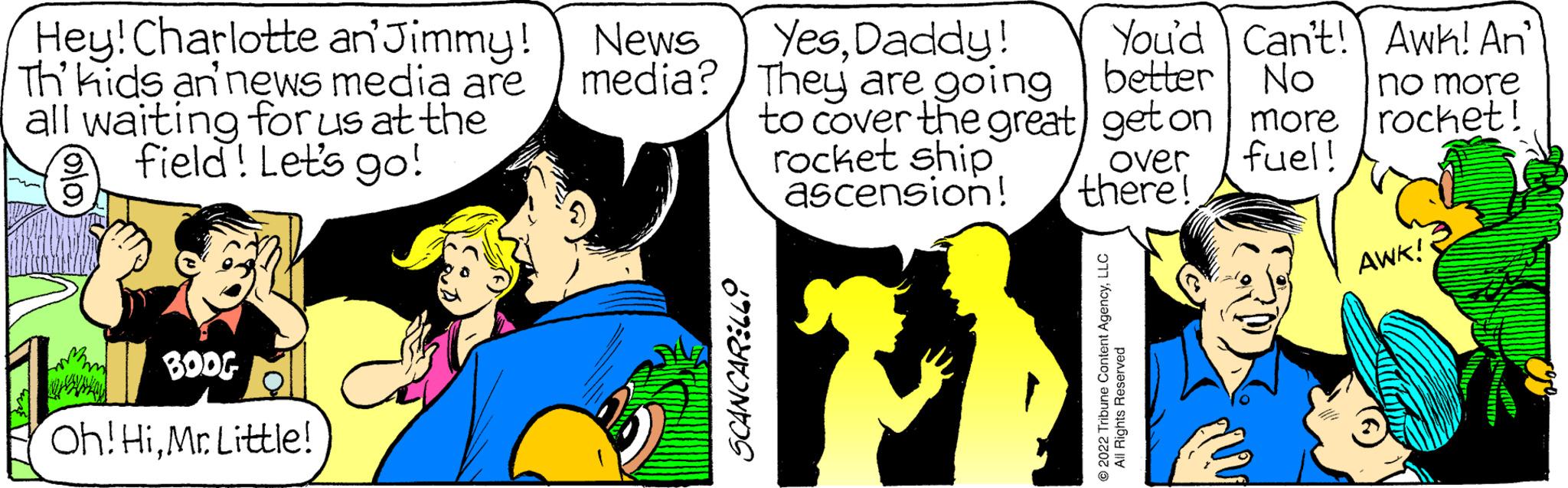 Sharing OCR: Hey! Charlotte an' Jimmy! News Th' kids an'news media are media? all waiting for us at the field! Let's go! BOOG Oh! HiMr. Little! PONTOS no more You'd Can't! Awk! An' better No get on more rocket! over fuel! YesDaddy! They are going to cover the great rocket ship ascension! there!. All Rights Resent AgencyLLC AWK! Hey ! Charlotte an ' Jimmy ! News Th ' kids an'news media are media ? all waiting for us at the field ! Let's go ! BOOG Oh ! HiMr. Little ! PONTOS no more You'd Can't ! Awk ! An ' better No get on more rocket ! over fuel ! YesDaddy ! They are going to cover the great rocket ship ascension ! there !. All Rights Resent AgencyLLC AWK !