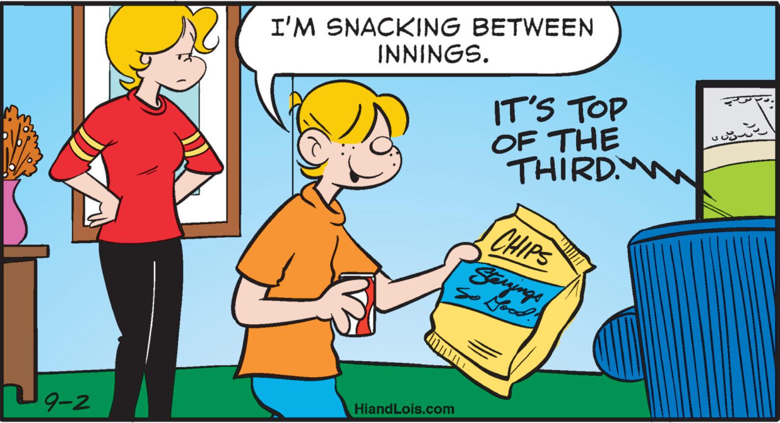 Conversation OCR: 9-2 I'M SNACKING BETWEEN INNINGS. w!!! HiandLois.com IT'S TOP OF THE THIRD. CHIPS Starrings So Good! 9-2 I'M SNACKING BETWEEN INNINGS . w !!! HiandLois.com IT'S TOP OF THE THIRD . CHIPS Starrings So Good !