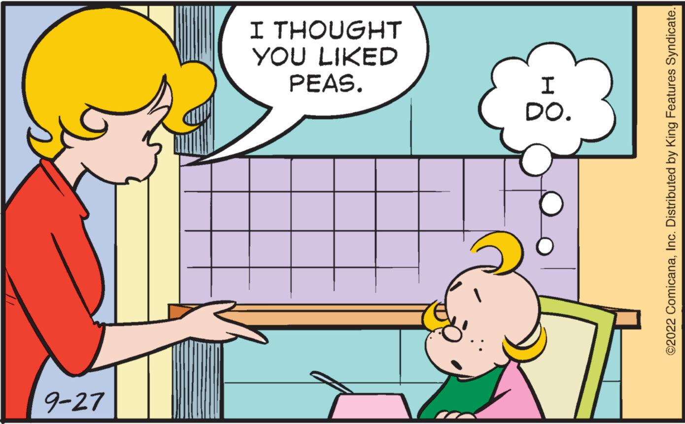 Window OCR: 9-27 I THOUGHT YOU LIKED PEAS. I DO. ©2022 ComicanaInc. Distributed by King Features Syndicate. 9-27 I THOUGHT YOU LIKED PEAS . I DO . © 2022 ComicanaInc. Distributed by King Features Syndicate .