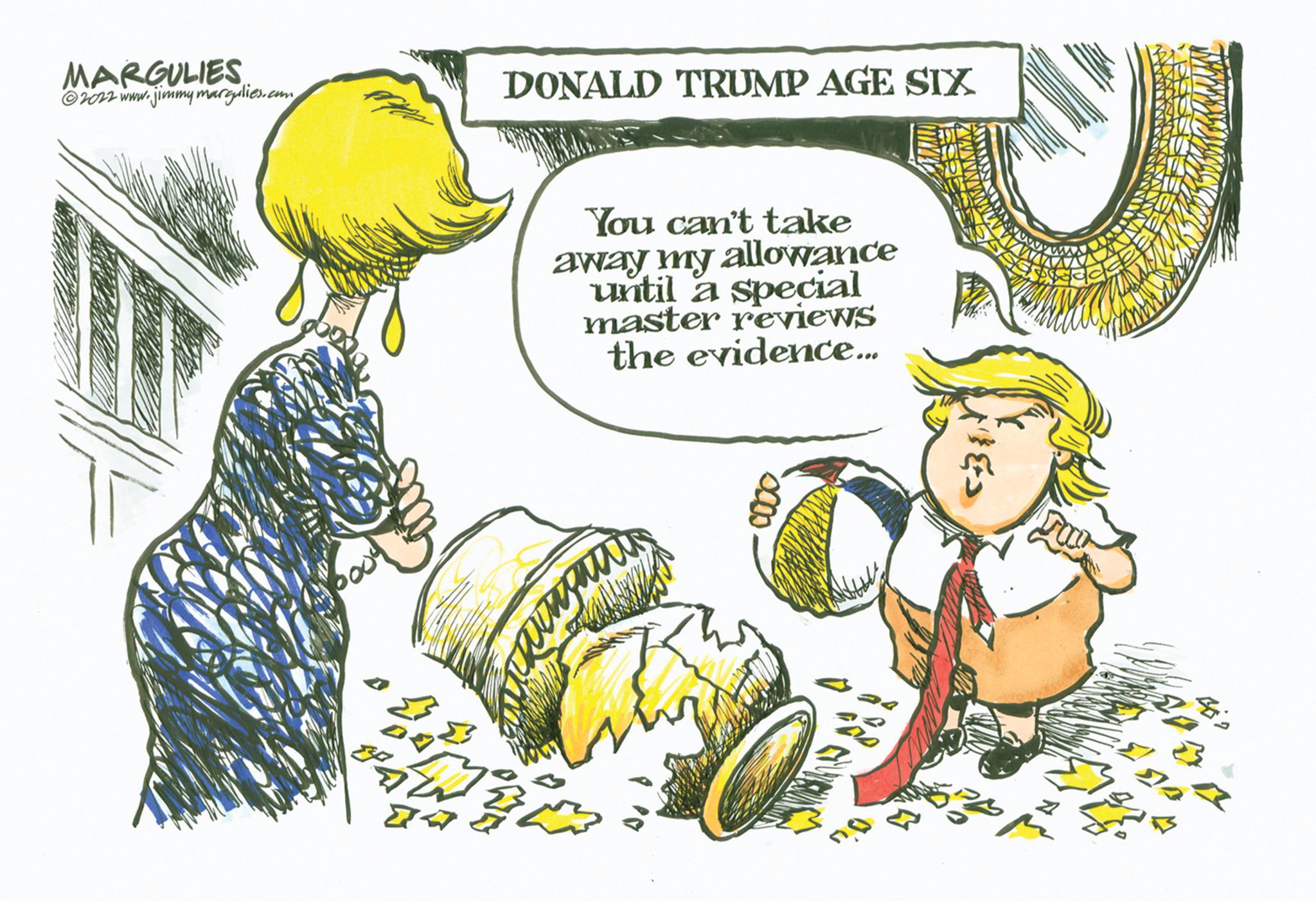 People OCR: MARGULIES ?2022 www.jimmymargulies.com DONALD TRUMP AGE SIX You can't take away my allowance until a special master reviews the evidence... chinamits MARGULIES ?2022 www.jimmymargulies.com DONALD TRUMP AGE SIX You can't take away my allowance until a special master reviews the evidence ... chinamits