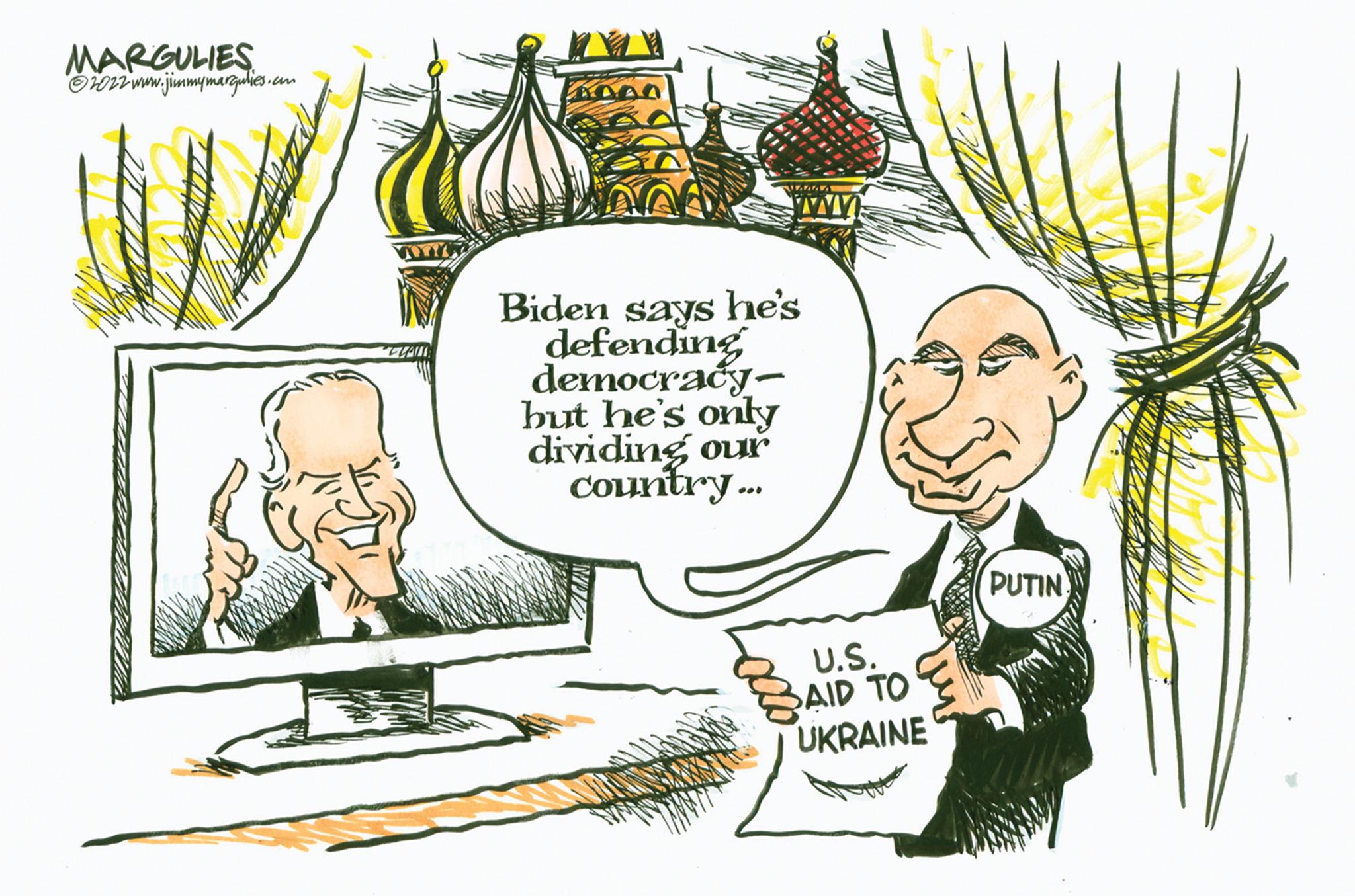 Organism OCR: MARGULIES ?2022 www.jimmymargulies.com W 4000 Biden says he's defending democracy but he's only dividing our country... U.S. SAID TO UKRAINE PUTIN MARGULIES ?2022 www.jimmymargulies.com W 4000 Biden says he's defending democracy but he's only dividing our country ... U.S. SAID TO UKRAINE PUTIN