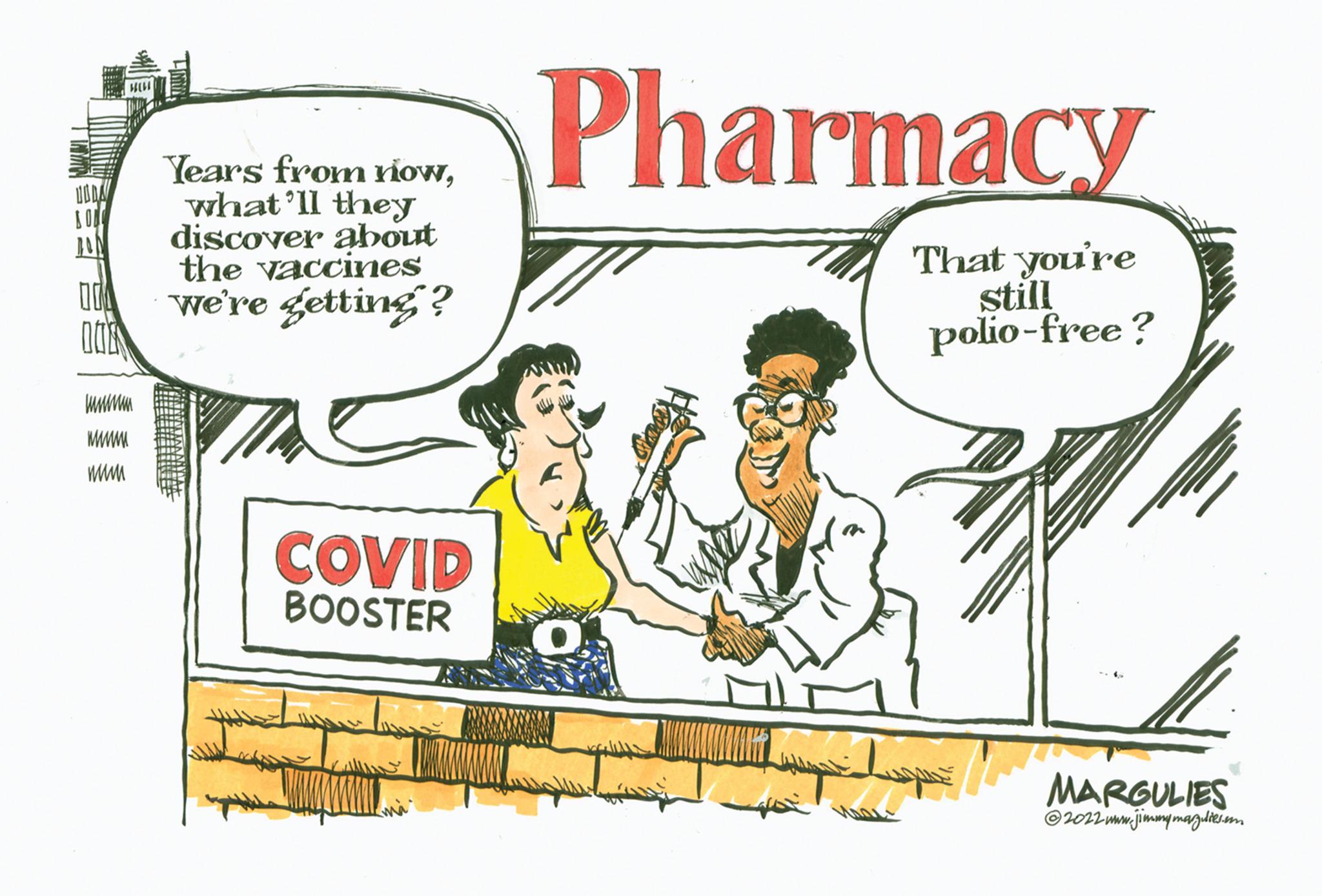 Art OCR: www wwwww wwww Years from nowwhat'll they discover about the vaccines we're getting? COVID BOOSTER Pharmacy That you're still polio-free? MARGULIES @2022 www.jimmymargulies.com www wwwww wwww Years from nowwhat'll they discover about the vaccines we're getting ? COVID BOOSTER Pharmacy That you're still polio - free ? MARGULIES @ 2022 www.jimmymargulies.com
