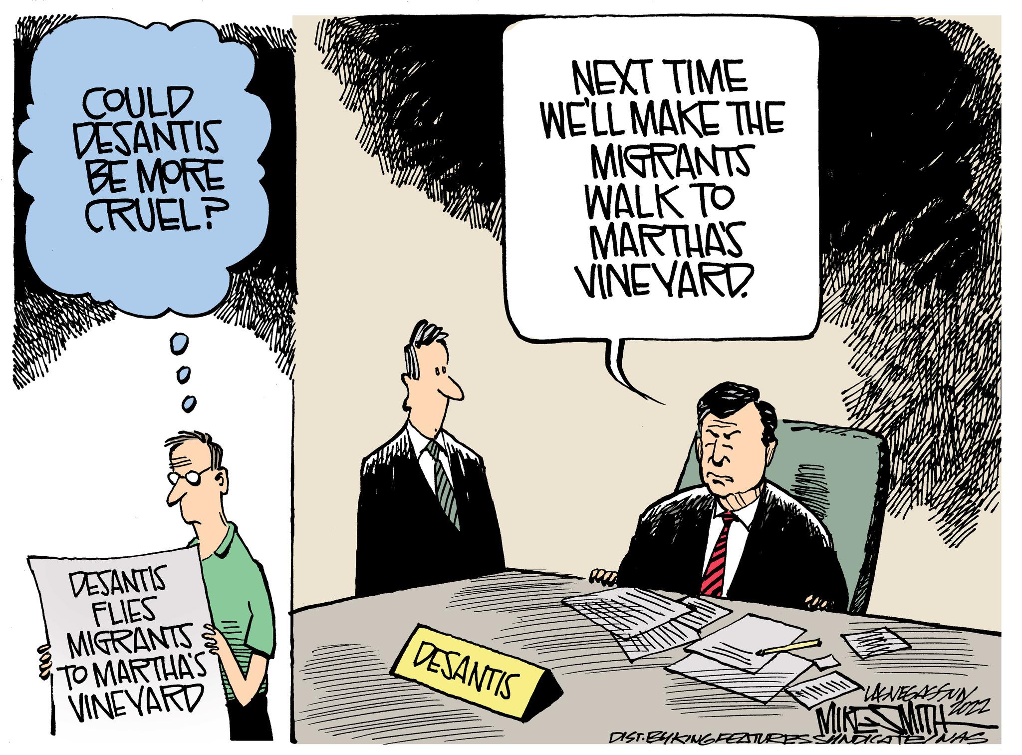 Art OCR: COULD DESANTIS BE MORE CRUEL? 000 DESANTIS FLIES MIGRANTS TO MARTHA'S VINEYARD DESANTIS NEXT TIME WE'LL MAKE THE MIGRANTS WALK TO MARTHA'S VINEYARD WWW BSK #10 DIST.EUKING FEATURESS WENEGAL FONDO AMITH NAS COULD DESANTIS BE MORE CRUEL ? 000 DESANTIS FLIES MIGRANTS TO MARTHA'S VINEYARD DESANTIS NEXT TIME WE'LL MAKE THE MIGRANTS WALK TO MARTHA'S VINEYARD WWW BSK # 10 DIST.EUKING FEATURESS WENEGAL FONDO AMITH NAS