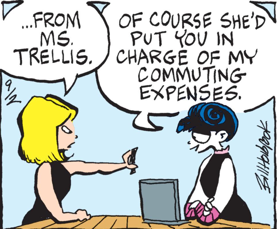 Organism OCR: ... FROM MS. TRELLIS. alr OF COURSE SHE'D PUT YOU IN CHARGE OF MY COMMUTING EXPENSES. parquets ... FROM MS . TRELLIS . alr OF COURSE SHE'D PUT YOU IN CHARGE OF MY COMMUTING EXPENSES . parquets