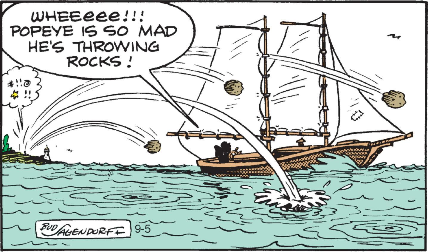 Font OCR: WHEEeee!!! POPEYE IS SO MAD HE'S THROWING ROCKS! BUD/AGENDORFF 9-5 WHEEeee !!! POPEYE IS SO MAD HE'S THROWING ROCKS ! BUD / AGENDORFF 9-5