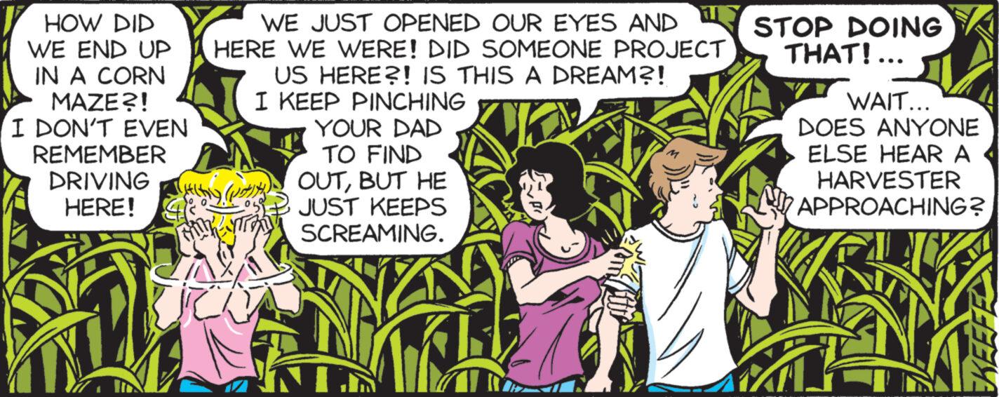 Sharing OCR: HOW DID WE END UP IN A CORN MAZE?! I DON'T EVEN REMEMBER DRIVING HERE! WE JUST OPENED OUR EYES AND HERE WE WERE! DID SOMEONE PROJECT US HERE?! IS THIS A DREAM?! I KEEP PINCHING YOUR DAD TO FIND OUTBUT HE JUST KEEPS SCREAMING. [(y (p) STOP DOING THAT!... WAIT... DOES ANYONE ELSE HEAR A HARVESTER APPROACHING? HOW DID WE END UP IN A CORN MAZE ?! I DON'T EVEN REMEMBER DRIVING HERE ! WE JUST OPENED OUR EYES AND HERE WE WERE ! DID SOMEONE PROJECT US HERE ?! IS THIS A DREAM ?! I KEEP PINCHING YOUR DAD TO FIND OUTBUT HE JUST KEEPS SCREAMING . [ ( y ( p ) STOP DOING THAT ! ... WAIT ... DOES ANYONE ELSE HEAR A HARVESTER APPROACHING ?