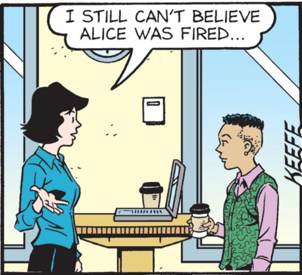 Illustration OCR: I STILL CAN'T BELIEVE ALICE WAS FIRED... V KEEFE I STILL CAN'T BELIEVE ALICE WAS FIRED ... V KEEFE