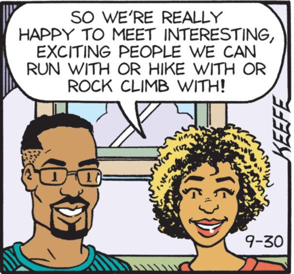Human OCR: SO WE'RE REALLY HAPPY TO MEET INTERESTINGEXCITING PEOPLE WE CAN RUN WITH OR HIKE WITH OR ROCK CLIMB WITH! 10 SE KEEFE 9-30 SO WE'RE REALLY HAPPY TO MEET INTERESTINGEXCITING PEOPLE WE CAN RUN WITH OR HIKE WITH OR ROCK CLIMB WITH ! 10 SE KEEFE 9-30