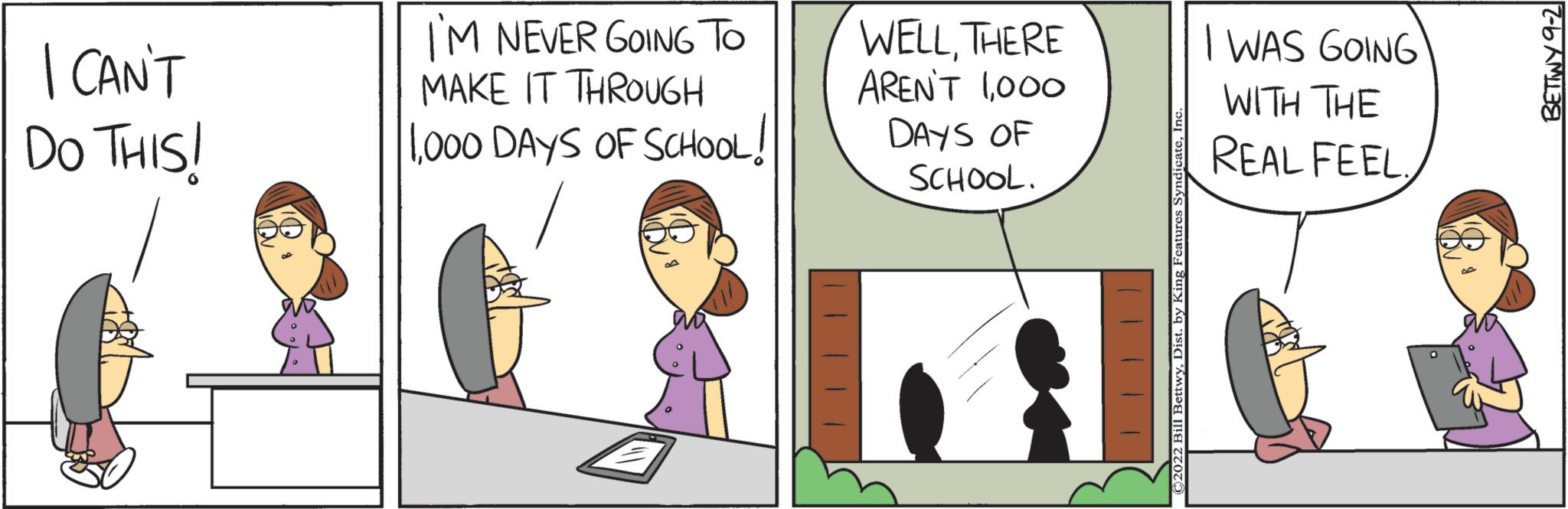 Line OCR: I CAN'T DO THIS! I'M NEVER GOING TO MAKE IT THROUGH 1000 DAYS OF SCHOOL! WELLTHERE AREN'T 1000 DAYS OF SCHOOL. I WAS GOING WITH THE REAL FEEL I CAN'T DO THIS ! I'M NEVER GOING TO MAKE IT THROUGH 1000 DAYS OF SCHOOL ! WELLTHERE AREN'T 1000 DAYS OF SCHOOL . I WAS GOING WITH THE REAL FEEL