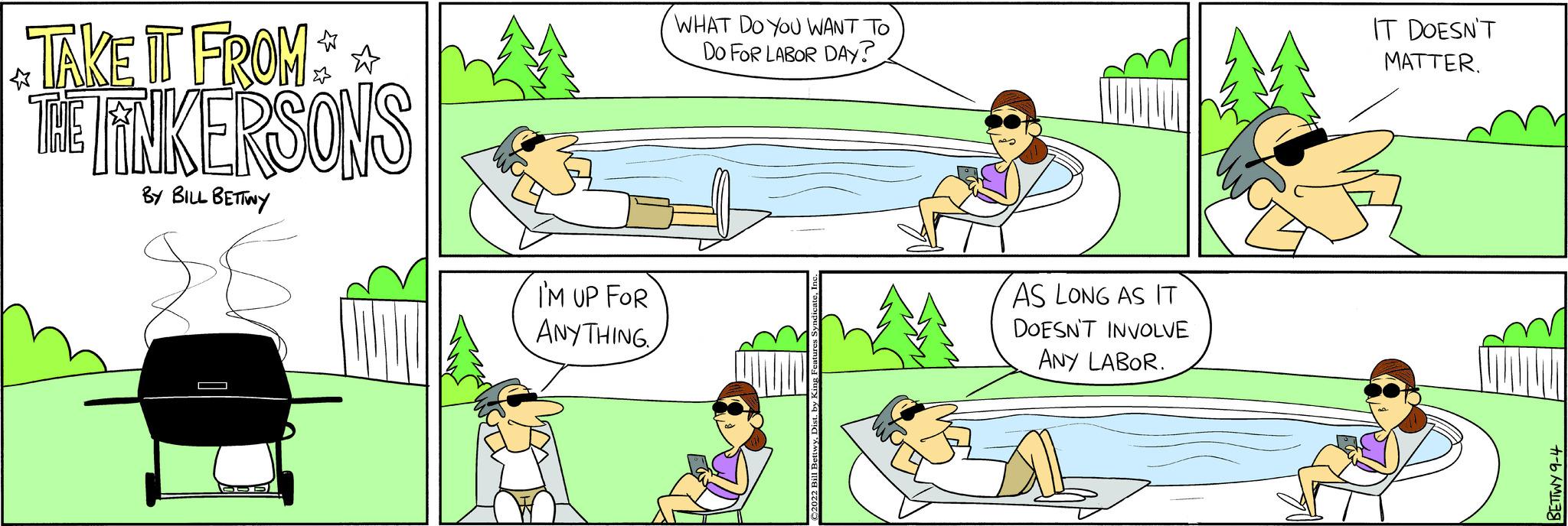Rectangle OCR: TAKE IT FROM** THE LINKERSONS BY BILL BETTINY I'M UP FOR ANYTHING WHAT DO YOU WANT TO Do FOR LABOR DAY? AS LONG AS IT DOESN'T INVOLVE ANY LABOR. IT DOESN'T MATTER. TAKE IT FROM ** THE LINKERSONS BY BILL BETTINY I'M UP FOR ANYTHING WHAT DO YOU WANT TO Do FOR LABOR DAY ? AS LONG AS IT DOESN'T INVOLVE ANY LABOR . IT DOESN'T MATTER .
