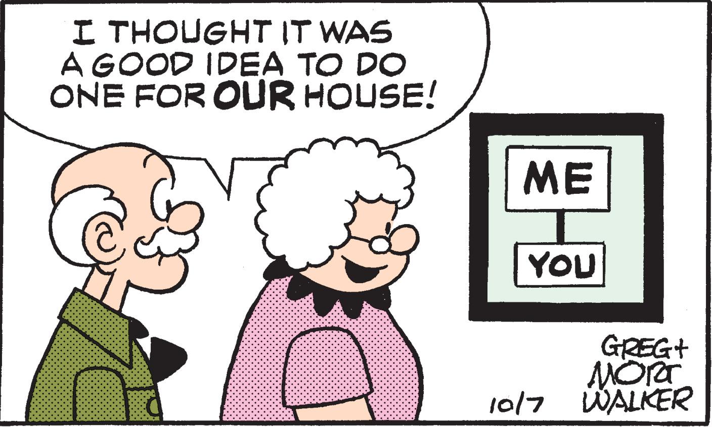Conversation OCR: I THOUGHT IT WAS A GOOD IDEA TO DO ONE FOR OUR HOUSE! ME YOU 10/7 GREG+ MORT WALKER I THOUGHT IT WAS A GOOD IDEA TO DO ONE FOR OUR HOUSE ! ME YOU 10/7 GREG + MORT WALKER