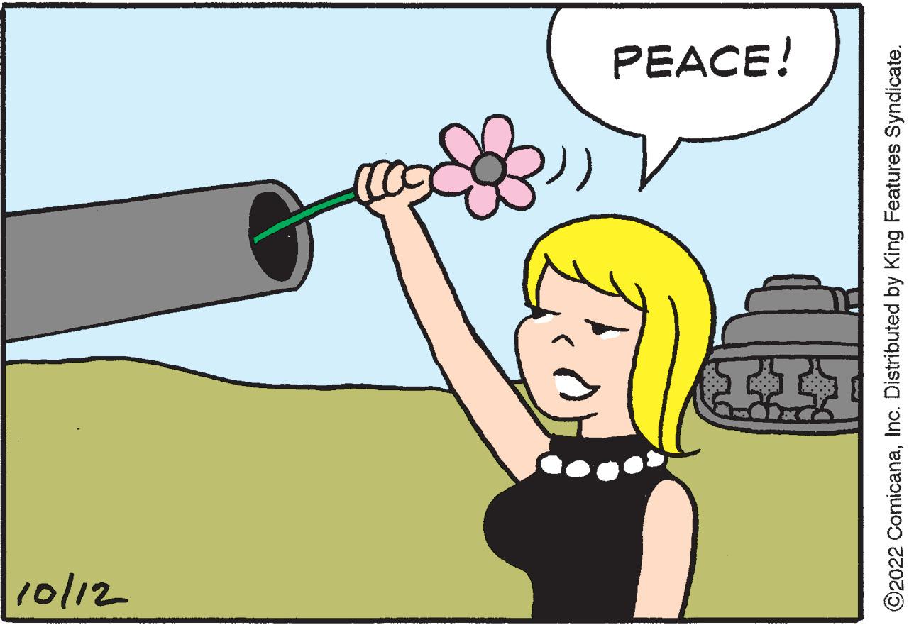 Tobacco OCR: 10/12 PEACE! ©2022 ComicanaInc. Distributed by King Features Syndicate. 10/12 PEACE ! © 2022 ComicanaInc. Distributed by King Features Syndicate .