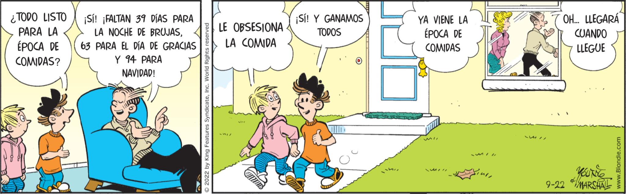 Fiction OCR: ¿TODO LISTO PARA LA ÉPOCA DE COMIDAS? ¡Sí! ¡FALTAN 39 DÍAS PARA LA NOCHE DE BRUJAS63 PARA EL DÍA DE GRACIAS Y 94 PARA NAVIDAD! LE OBSESIONA LA COMIDA wall ¡Sí! Y GANAMOS TODOS YA VIENE LA ÉPOCA DE COMIDAS mii Swee -WI OH... LLEGARÁ CUANDO LLEGUE 9-22 MARSHAL ¿ TODO LISTO PARA LA ÉPOCA DE COMIDAS ? ¡ Sí ! ¡ FALTAN 39 DÍAS PARA LA NOCHE DE BRUJAS63 PARA EL DÍA DE GRACIAS Y 94 PARA NAVIDAD ! LE OBSESIONA LA COMIDA wall ¡ Sí ! Y GANAMOS TODOS YA VIENE LA ÉPOCA DE COMIDAS mii Swee -WI OH ... LLEGARÁ CUANDO LLEGUE 9-22 MARSHAL