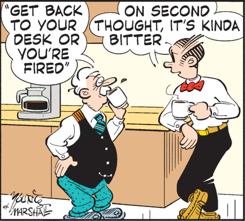 Humour OCR: ON SECOND "GET BACK TO YOUR THOUGHTIT'S KINDA DESK OR BITTER CHOB YOU'RE FIRED" YOUNES MARSHAL C ON SECOND " GET BACK TO YOUR THOUGHTIT'S KINDA DESK OR BITTER CHOB YOU'RE FIRED " YOUNES MARSHAL C