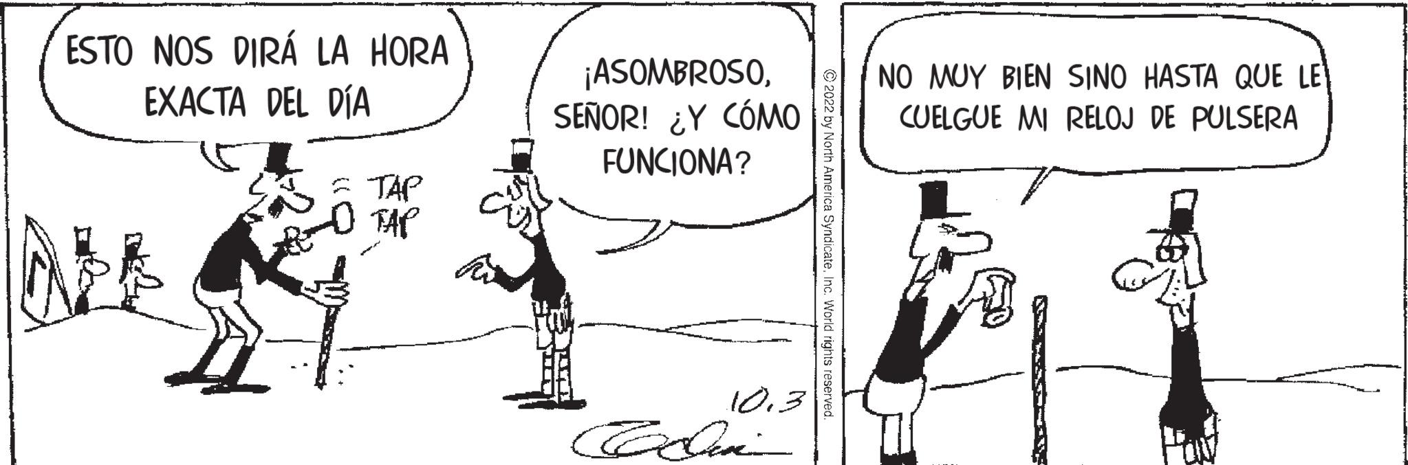 Rectangle OCR: ESTO NOS DIRÁ LA HORA EXACTA DEL DÍA TAP TAP ¡ASOMBROSOSEÑOR! ¿Y CÓMO FUNCIONA? 103 Codin NO MUY BIEN SINO HASTA QUE LE CUELGUE MI RELOJ DE PULSERA ESTO NOS DIRÁ LA HORA EXACTA DEL DÍA TAP TAP ¡ ASOMBROSOSEÑOR ! ¿ Y CÓMO FUNCIONA ? 103 Codin NO MUY BIEN SINO HASTA QUE LE CUELGUE MI RELOJ DE PULSERA
