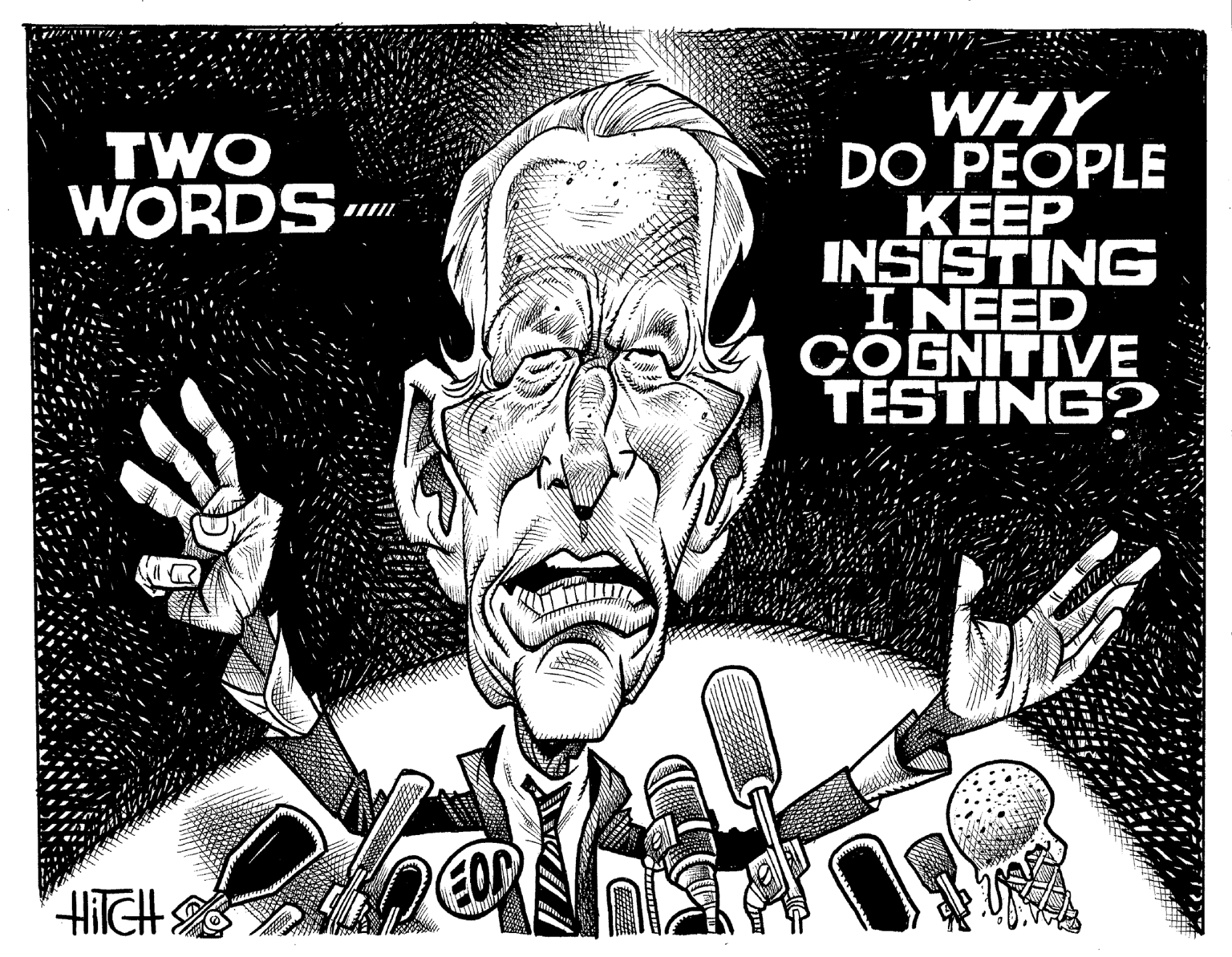 Line art OCR: TWO WORDS- HITCH €0 WHY DO PEOPLE KEEP INSISTING I NEED COGNITIVE TESTING? TWO WORDS HITCH € 0 WHY DO PEOPLE KEEP INSISTING I NEED COGNITIVE TESTING ?