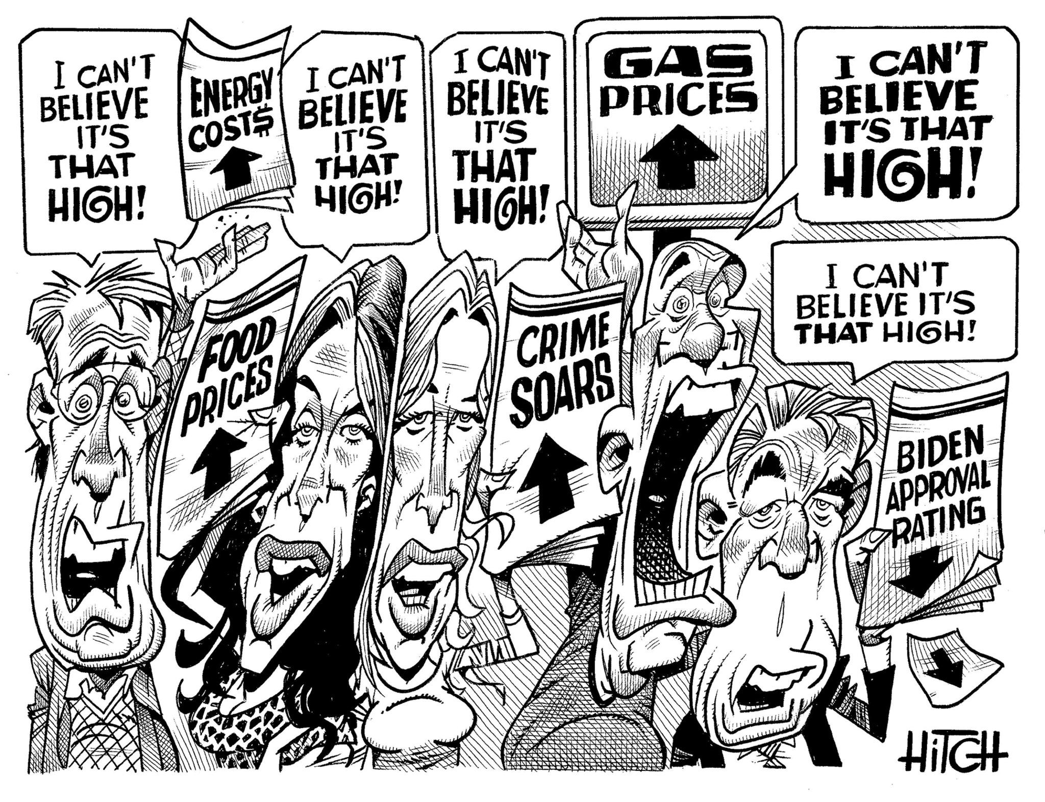 Fiction OCR: I CAN'T BELIEVE IT'S THAT HIGH! I CAN'T GAS ENERGY I CAN'T COSTS BELIEVE BELIEVE PRICES FOOD PRICES Obz NNE IT'S THAT HIGH! IT'S THAT HIGH! !!! CRIME SOARS I CAN'T BELIEVE IT'S THAT HIGH! I CAN'T BELIEVE IT'S THAT HIGH! *1 BIDEN APPROVAL RATING HITCH I CAN'T BELIEVE IT'S THAT HIGH ! I CAN'T GAS ENERGY I CAN'T COSTS BELIEVE BELIEVE PRICES FOOD PRICES Obz NNE IT'S THAT HIGH ! IT'S THAT HIGH ! !!! CRIME SOARS I CAN'T BELIEVE IT'S THAT HIGH ! I CAN'T BELIEVE IT'S THAT HIGH ! * 1 BIDEN APPROVAL RATING HITCH