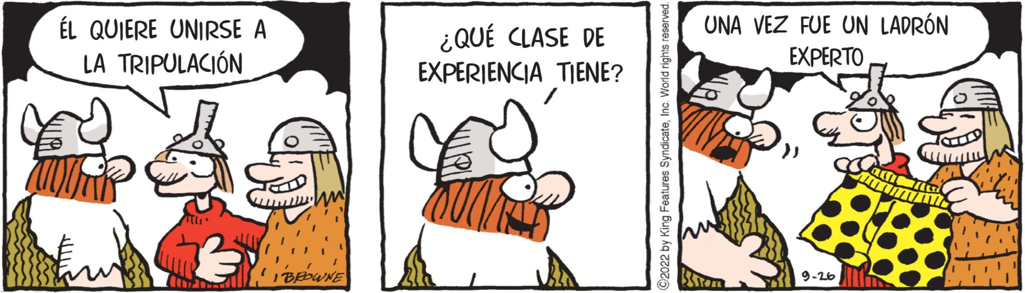 Happy OCR: ÉL QUIERE UNIRSE A LA TRIPULACIÓN Ita J I BROWNE ¿QUÉ CLASE DE EXPERIENCIA TIENE? ?2022 by King Features SyndicateInc. World rights reserved. UNA VEZ FUE UN LADRÓN EXPERTO STOR 9-26 HALLD atl AUKUMTIAM ÉL QUIERE UNIRSE A LA TRIPULACIÓN Ita J I BROWNE ¿ QUÉ CLASE DE EXPERIENCIA TIENE ? ?2022 by King Features SyndicateInc. World rights reserved . UNA VEZ FUE UN LADRÓN EXPERTO STOR 9-26 HALLD atl AUKUMTIAM
