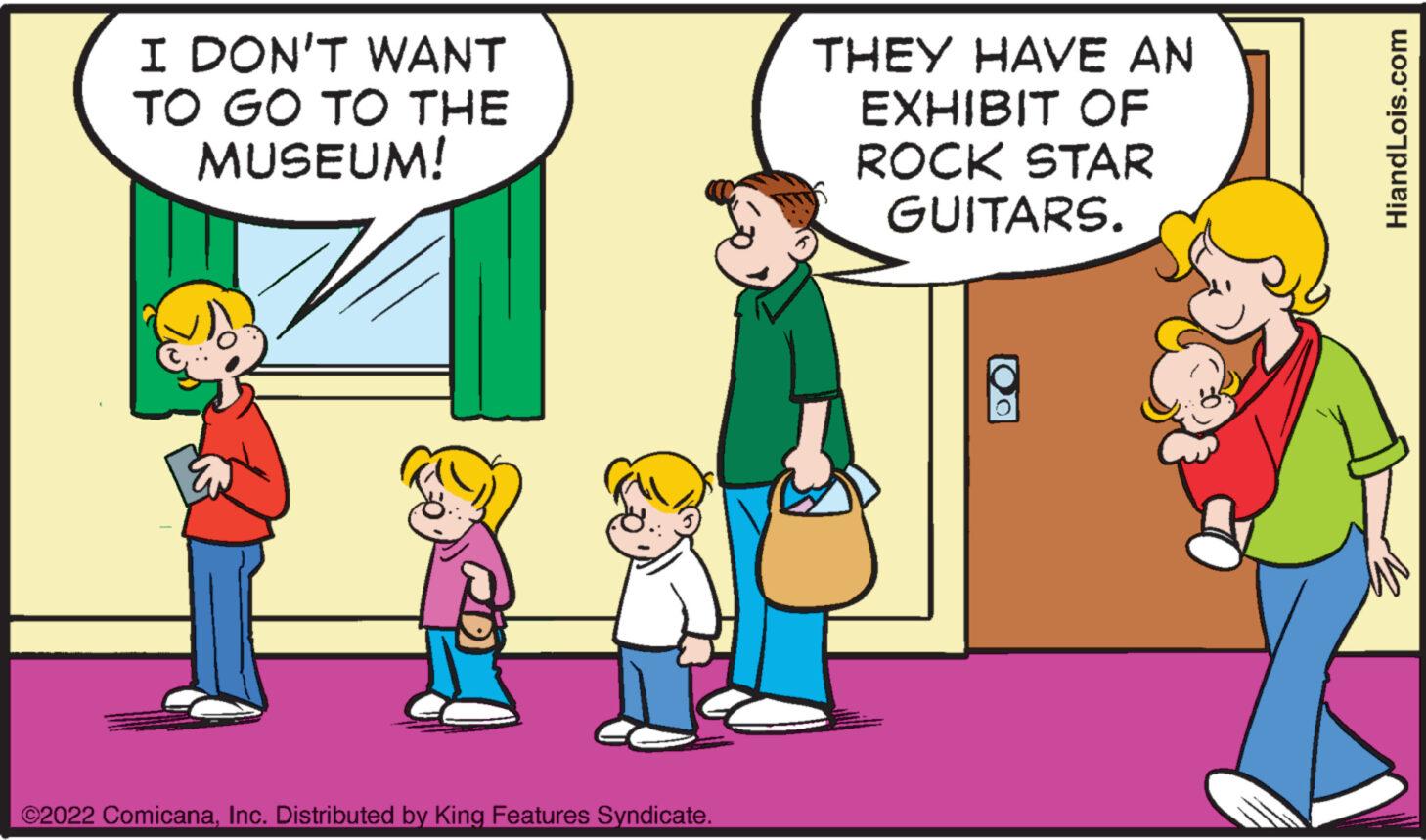 Gesture OCR: I DON'T WANT TO GO TO THE MUSEUM! ©2022 ComicanaInc. Distributed by King Features Syndicate. THEY HAVE AN EXHIBIT OF ROCK STAR GUITARS. PO HiandLois.com I DON'T WANT TO GO TO THE MUSEUM ! © 2022 ComicanaInc. Distributed by King Features Syndicate . THEY HAVE AN EXHIBIT OF ROCK STAR GUITARS . PO HiandLois.com