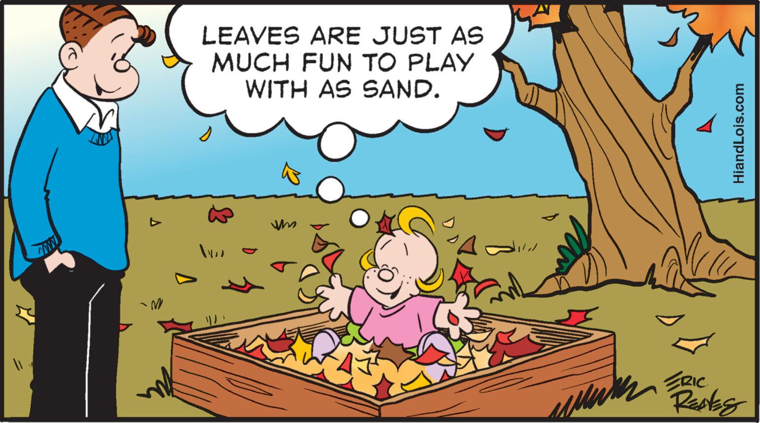 Art OCR: LEAVES ARE JUST AS MUCH FUN TO PLAY WITH AS SAND. wer HiandLois.com RIC Raks LEAVES ARE JUST AS MUCH FUN TO PLAY WITH AS SAND . wer HiandLois.com RIC Raks