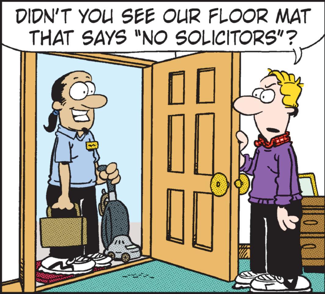 Art OCR: DIDN'T YOU SEE OUR FLOOR MAT THAT SAYS "NO SOLICITORS"? and G DIDN'T YOU SEE OUR FLOOR MAT THAT SAYS " NO SOLICITORS " ? and G