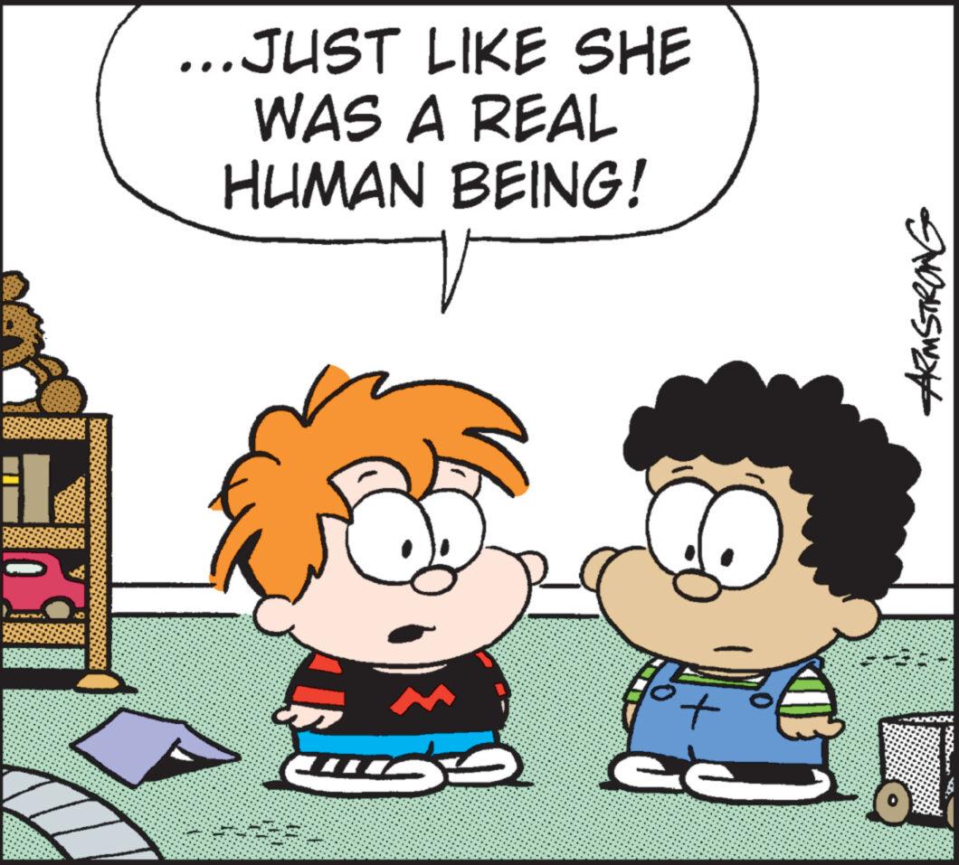Interaction OCR: ...JUST LIKE SHE WAS A REAL HUMAN BEING! ARMSTRONG ... JUST LIKE SHE WAS A REAL HUMAN BEING ! ARMSTRONG
