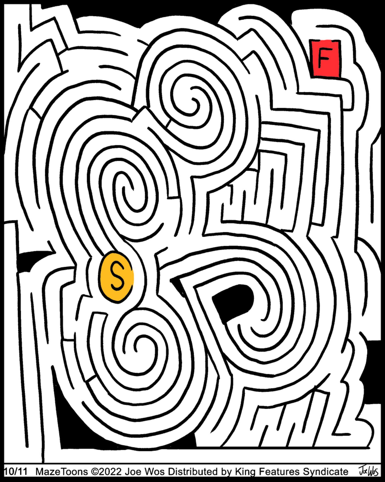 Spiral OCR: F PE KOP S 1725 10/11 Maze Toons ©2022 Joe Wos Distributed by King Features Syndicate Jos F PE KOP S 1725 10/11 Maze Toons © 2022 Joe Wos Distributed by King Features Syndicate Jos