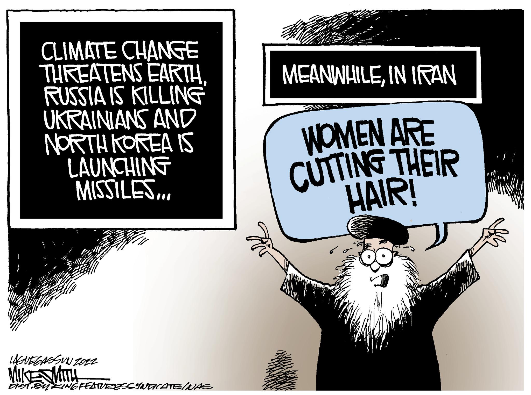 Graphic design OCR: CLIMATE CHANGE THREATENS EARTHRUSSIA IS KILLING UKRAINIANS AND NORTH KOREA IS LAUNCHING MISSILES... LENEGASSUN 2012 MIKE MITH ASTBY KING FEATURESSYNDICATE/NAS MEANWHILEIN IRAN WOMEN ARE CUTTING THEIR HAIR! CLIMATE CHANGE THREATENS EARTHRUSSIA IS KILLING UKRAINIANS AND NORTH KOREA IS LAUNCHING MISSILES ... LENEGASSUN 2012 MIKE MITH ASTBY KING FEATURESSYNDICATE / NAS MEANWHILEIN IRAN WOMEN ARE CUTTING THEIR HAIR !