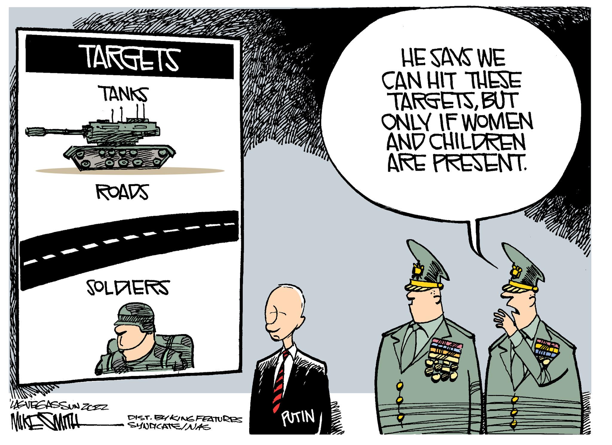 Window OCR: TARGETS TANKS ROADS SOLDIERS LAEVEGASSUNZOEZ MIKE SMITH DIST. BYKING FEATURES SYNDICATE/NAS PUTIN HE SAYS WE CAN HIT THESE TARGETSBUT ONLY IF WOMEN AND CHILDREN ARE PRESENT. ANIMDANJU TARGETS TANKS ROADS SOLDIERS LAEVEGASSUNZOEZ MIKE SMITH DIST . BYKING FEATURES SYNDICATE / NAS PUTIN HE SAYS WE CAN HIT THESE TARGETSBUT ONLY IF WOMEN AND CHILDREN ARE PRESENT . ANIMDANJU
