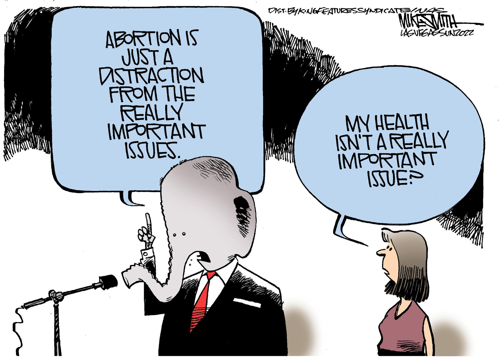 Happy OCR: ABORTION IS JUST A DISTRACTION FROM THE REALLY IMPORTANT ISSUES. DIST: BYKING FEATURES SYNDICATEGUAS MIKE WITH LAS VEGAE SUNZOZZ MY HEALTH ISN'T A REALLY IMPORTANT ISSUE? ABORTION IS JUST A DISTRACTION FROM THE REALLY IMPORTANT ISSUES . DIST : BYKING FEATURES SYNDICATEGUAS MIKE WITH LAS VEGAE SUNZOZZ MY HEALTH ISN'T A REALLY IMPORTANT ISSUE ?