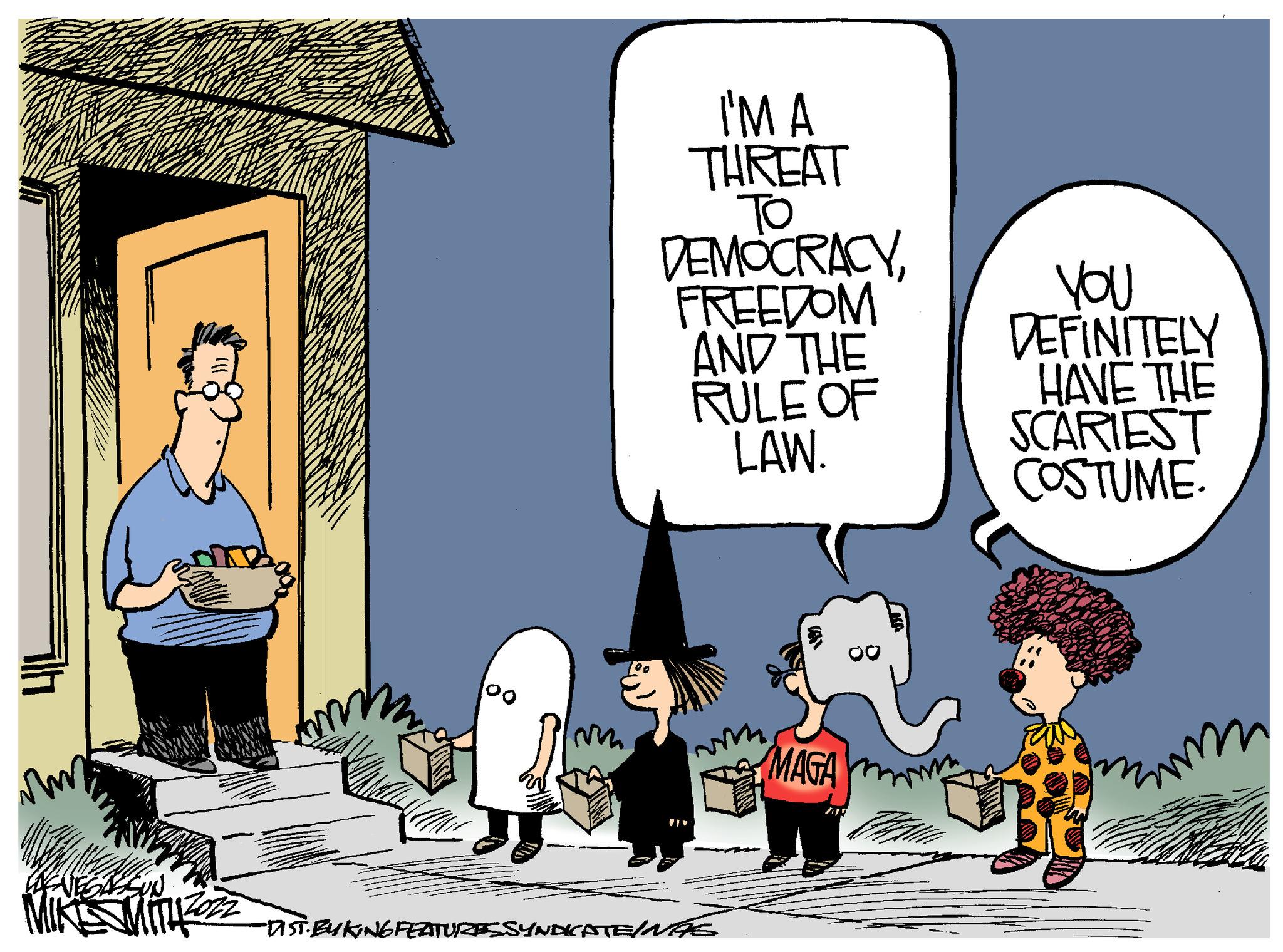 Rectangle OCR: vu MIKS Mill 2012 00 00 I'M A THREAT ?? DEMOCRACYFREEDOM AND THE RULE OF LAW. •DIST- BUKING FEATURES SYNDICATE/NÁS MAGA 8 YOU DEFINITELY HAVE THE SCARIEST COSTUME vu MIKS Mill 2012 00 00 I'M A THREAT ?? DEMOCRACYFREEDOM AND THE RULE OF LAW . • DIST- BUKING FEATURES SYNDICATE / NÁS MAGA 8 YOU DEFINITELY HAVE THE SCARIEST COSTUME