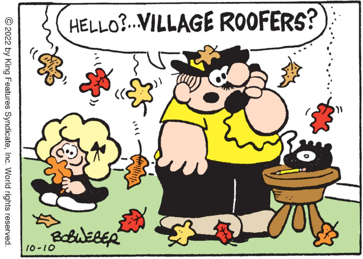 Yellow OCR: HELLO?...VILLAGE ROOFERS? ice 33 BOBWEBER 01-01 ?2022 by King Features SyndicateInc. World rights reserved. HELLO ? ... VILLAGE ROOFERS ? ice 33 BOBWEBER 01-01 ?2022 by King Features SyndicateInc. World rights reserved .
