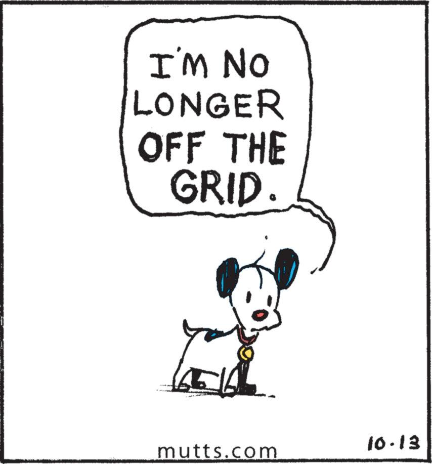 Pleased OCR: I'M NO LONGER OFF THE GRID 4 mutts.com 10.13 I'M NO LONGER OFF THE GRID 4 mutts.com 10.13