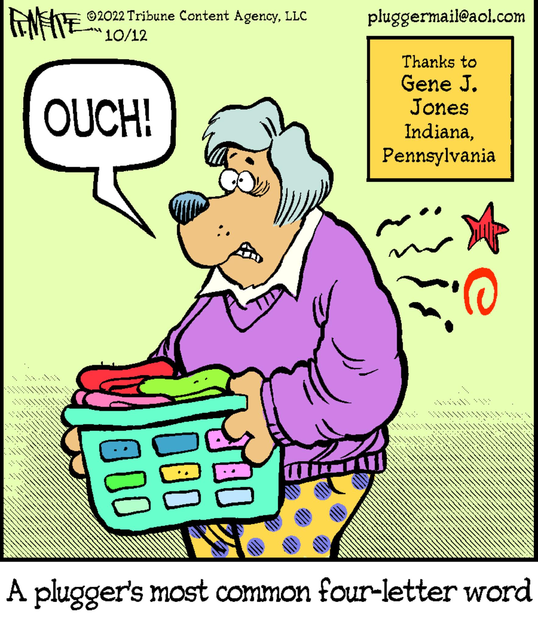 Rectangle OCR: FONIE TIT!!! ?2022 Tribune Content AgencyLLC 10/12 OUCH! 18 pluggermail@aol.com Thanks to Gene J. Jones IndianaPennsylvania www/www f e XXX** A plugger's most common four-letter word FONIE TIT !!! ?2022 Tribune Content AgencyLLC 10/12 OUCH ! 18 pluggermail@aol.com Thanks to Gene J. Jones IndianaPennsylvania www / www f e XXX ** A plugger's most common four - letter word